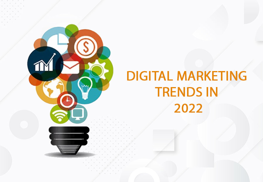 Top 5 Digital Marketing trends 2022